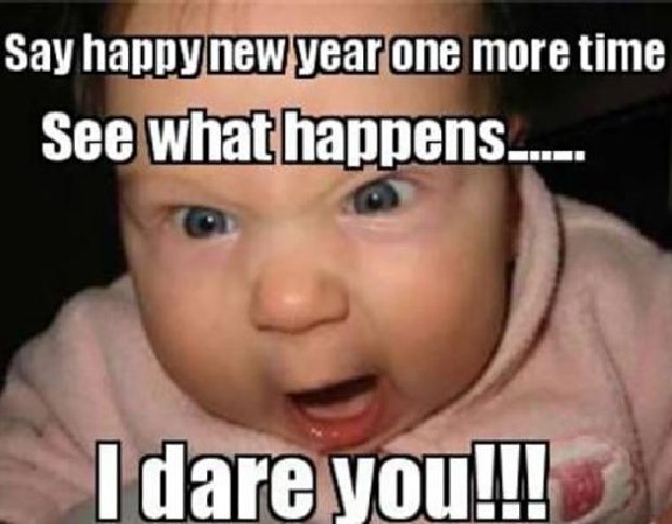 I dare you funny new year meme new years memes